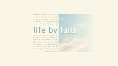 An Irrevocable Verdict | Life by Faith Pt.32